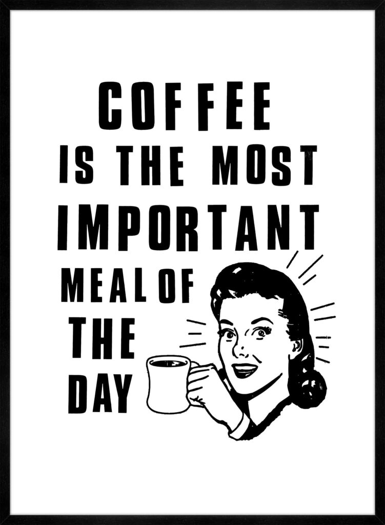 Vintage poster saying coffee is the most important meal of the day